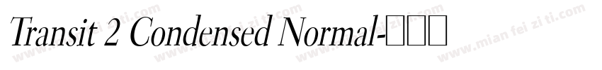 Transit 2 Condensed Normal字体转换